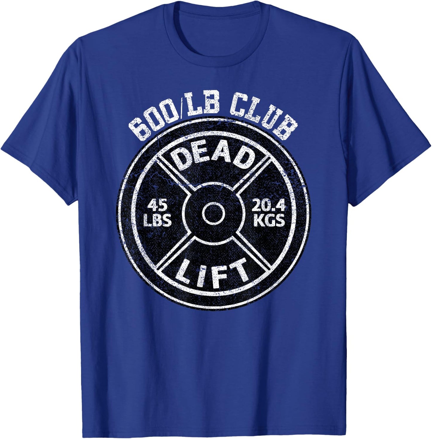 600 Lbs Pound Dead Lift Club Gym Weightlifting Powerlift T-Shirt - T-Shirt | Royal