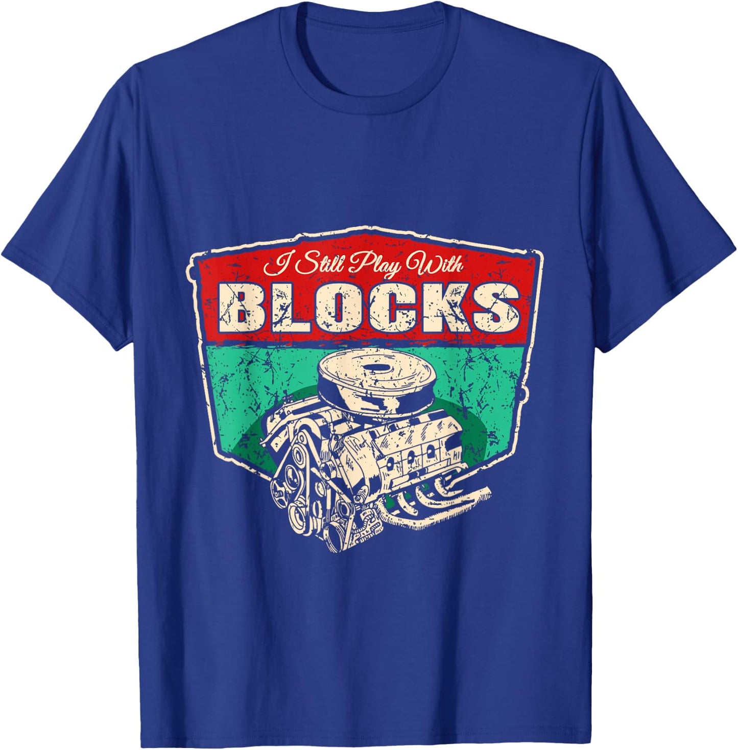 I Still Play With Blocks - Technology Car Screwdriver Mechanic T-Shirt - T-Shirt | Royal