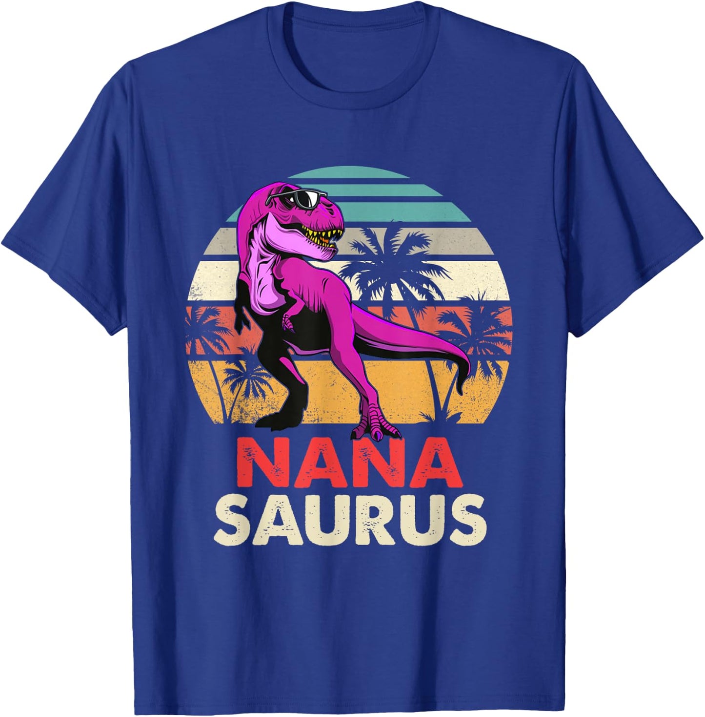 Nanasaurus T Rex Dinosaur Nana Saurus Mother's Day Grandma T-Shirt - T-Shirt | Royal
