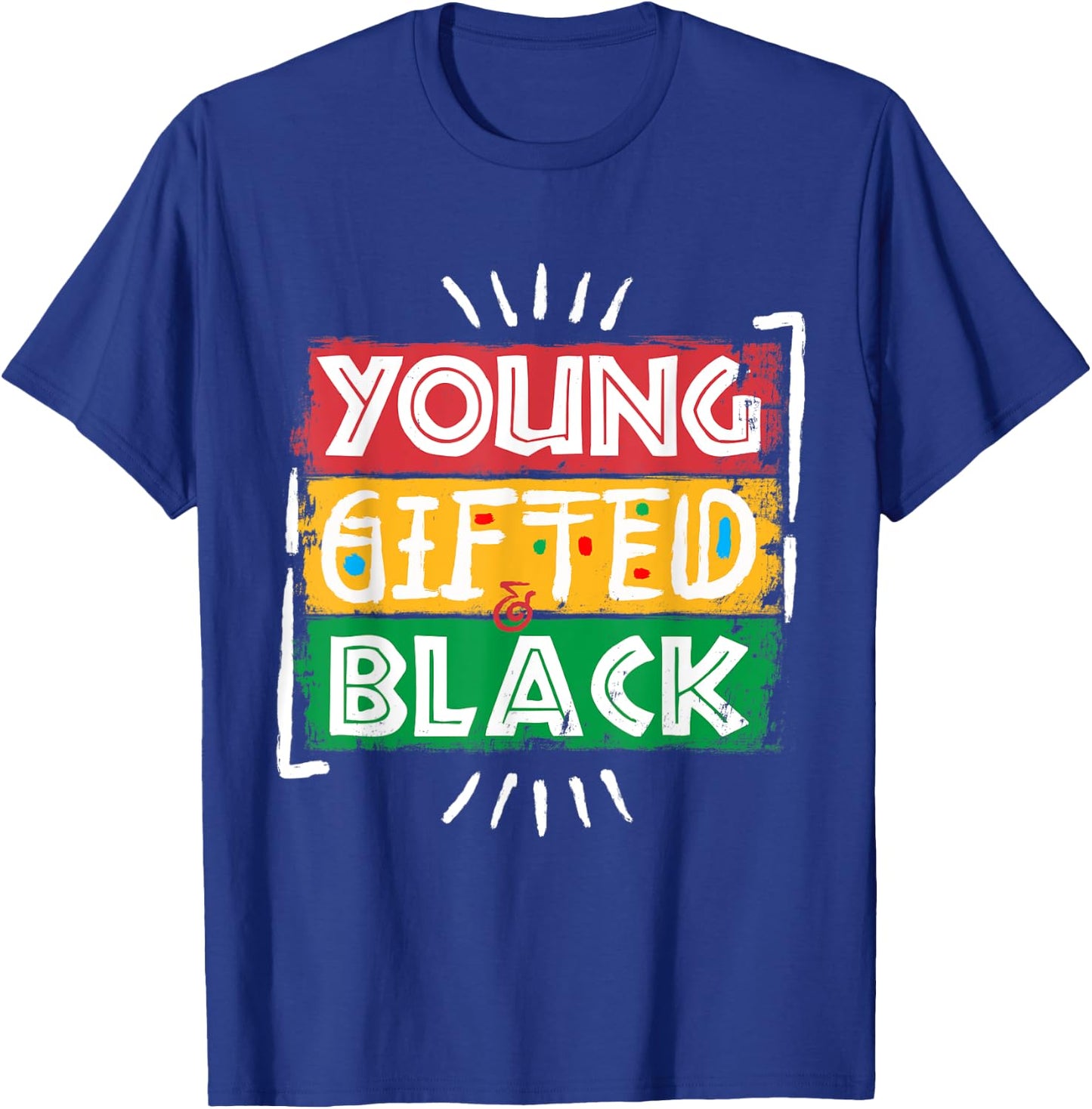 Young Gifted Black I Am Black History Black History Month T-Shirt - T-Shirt | Royal