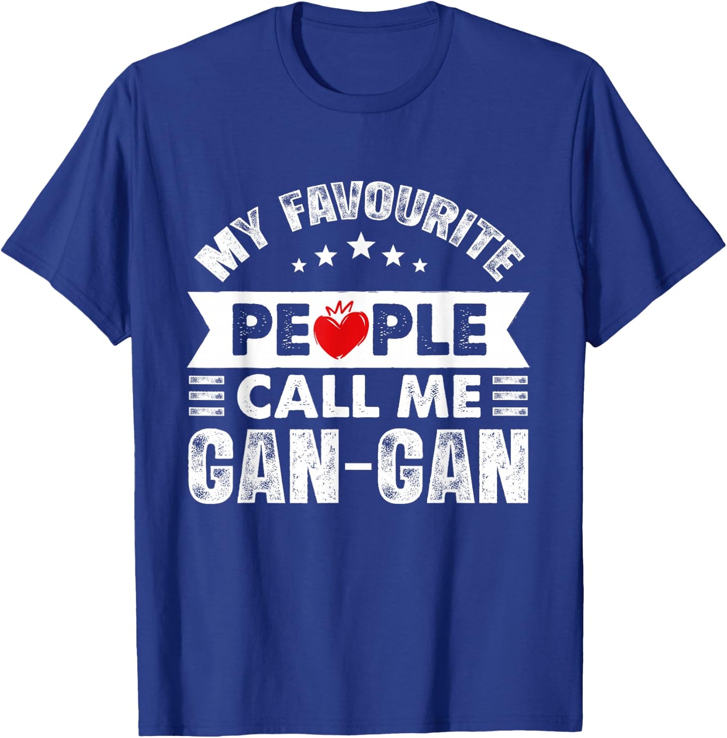 My Favourite People Call Me Gan-Gan Cute Grandma T-Shirt - T-Shirt | Royal