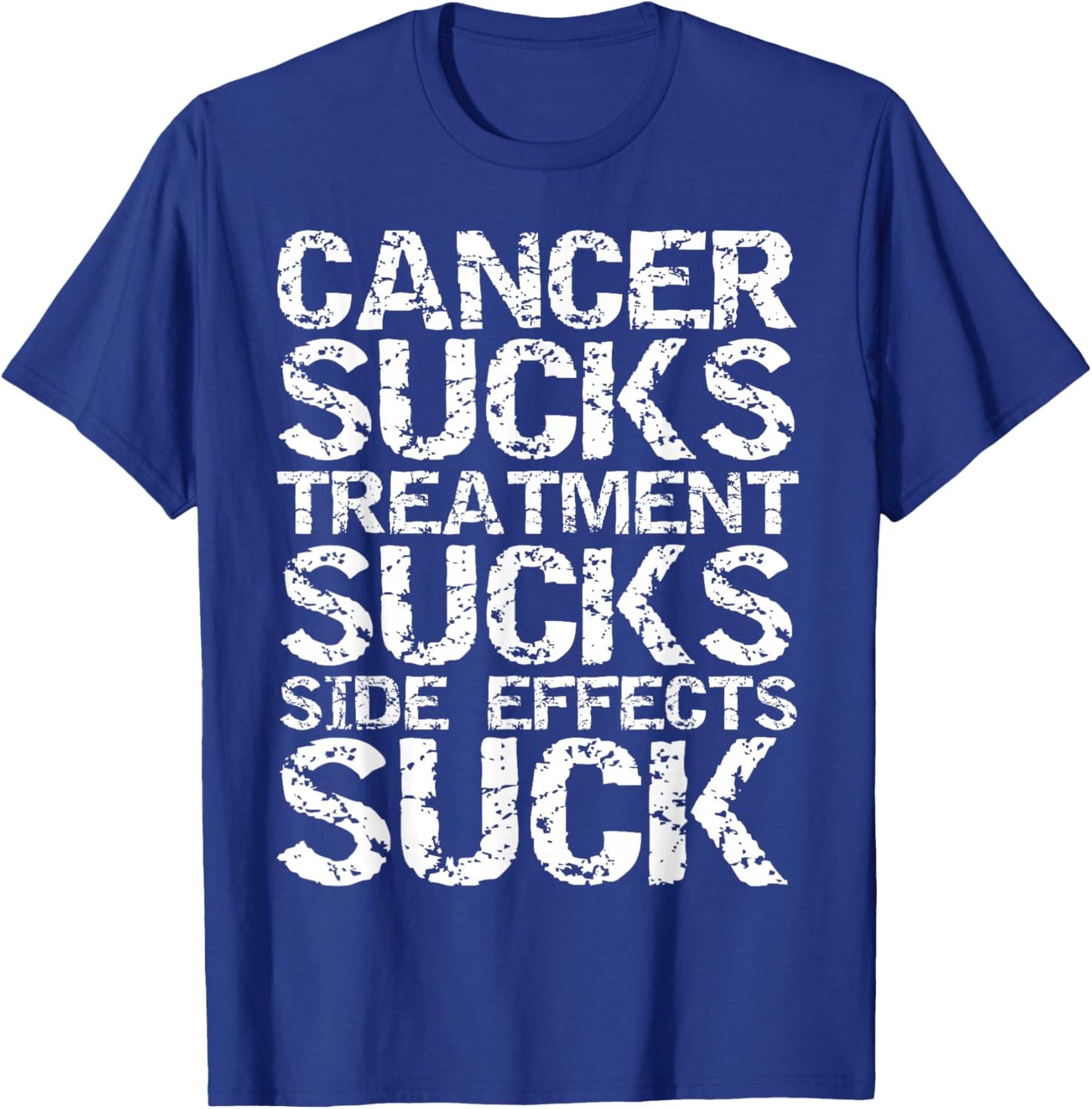 Vintage Quote Cancer Sucks Treatment Sucks Side Effects Suck T-Shirt - T-Shirt | Royal