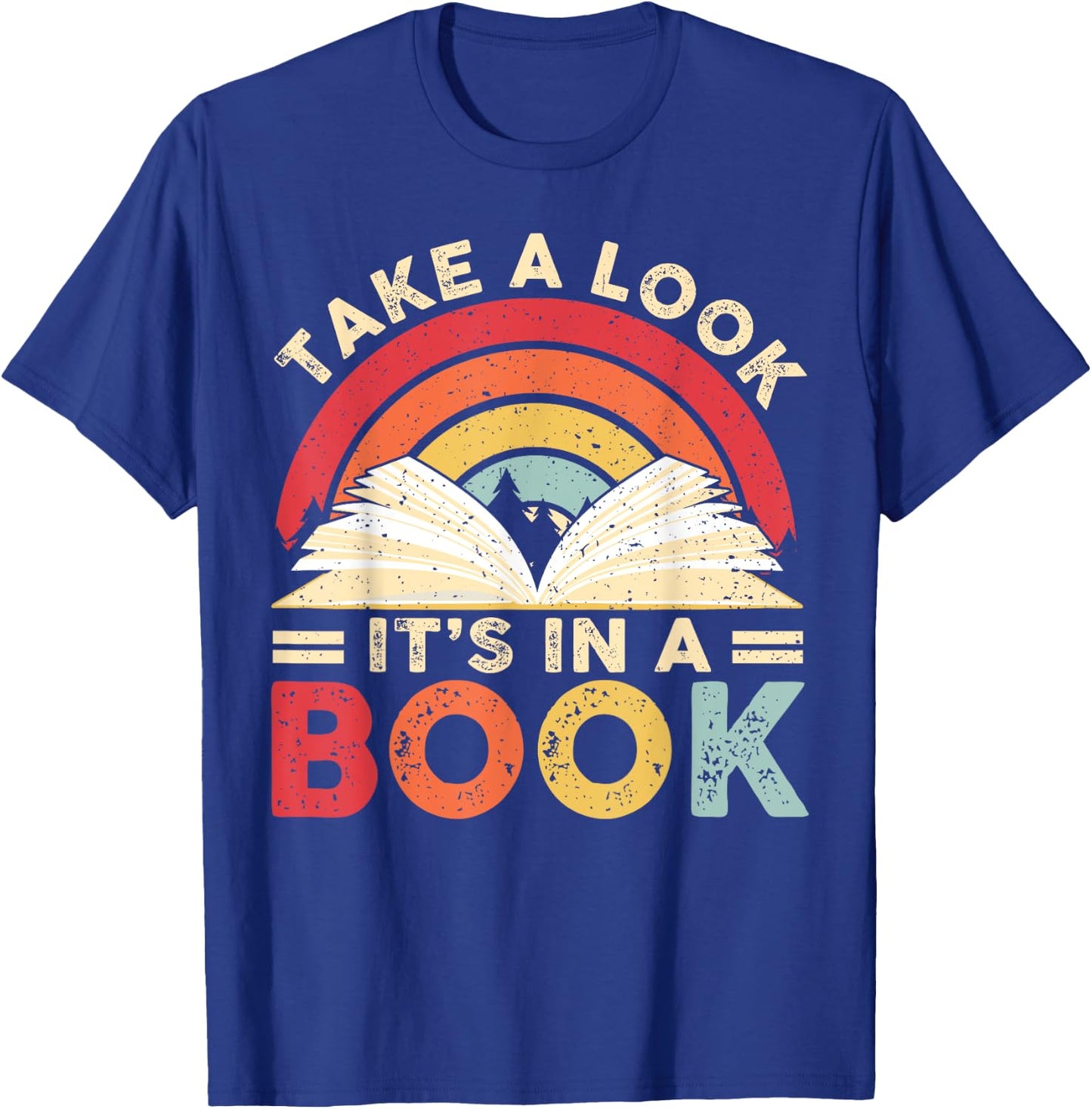 Take A Look It's in A Book Retro Rainbow Reading Book Lover T-Shirt - T-Shirt | Royal