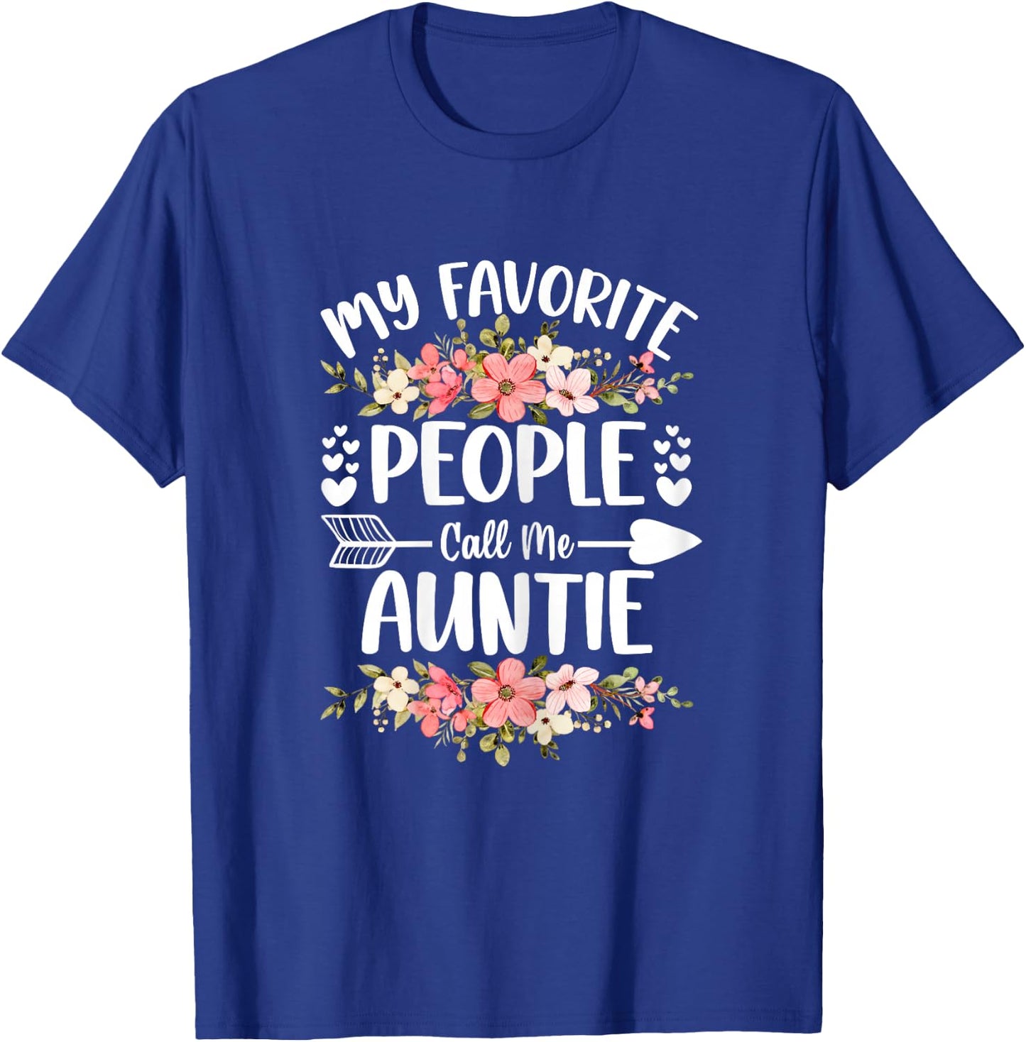 My Favorite People Call Me Auntie Mother's Day Gifts T-Shirt - T-Shirt | Royal
