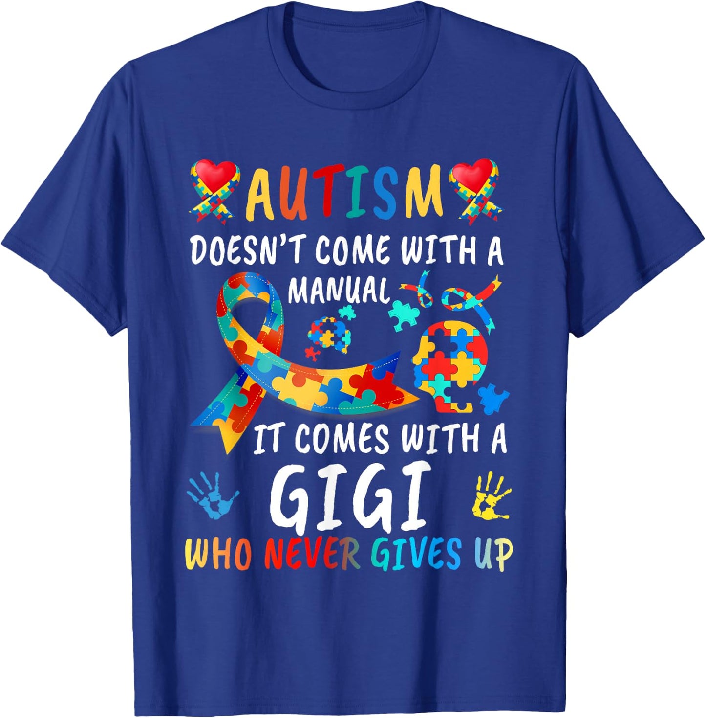 Autism Doesn't Come With A Manual Gigi Love Autistic Kids T-Shirt - T-Shirt | Royal