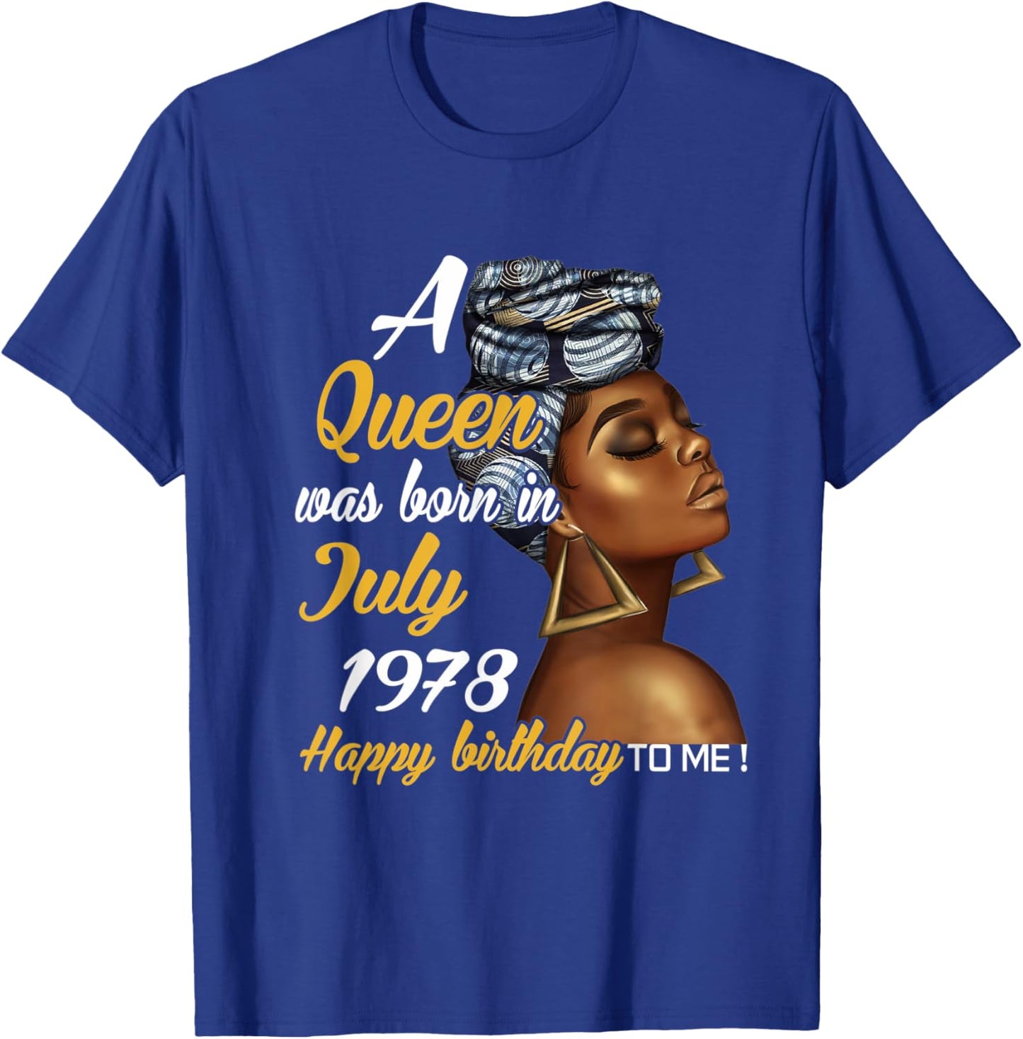 A Queen Was Born in July 1978 43rd Birthday Gift T-Shirt - T-Shirt | Royal