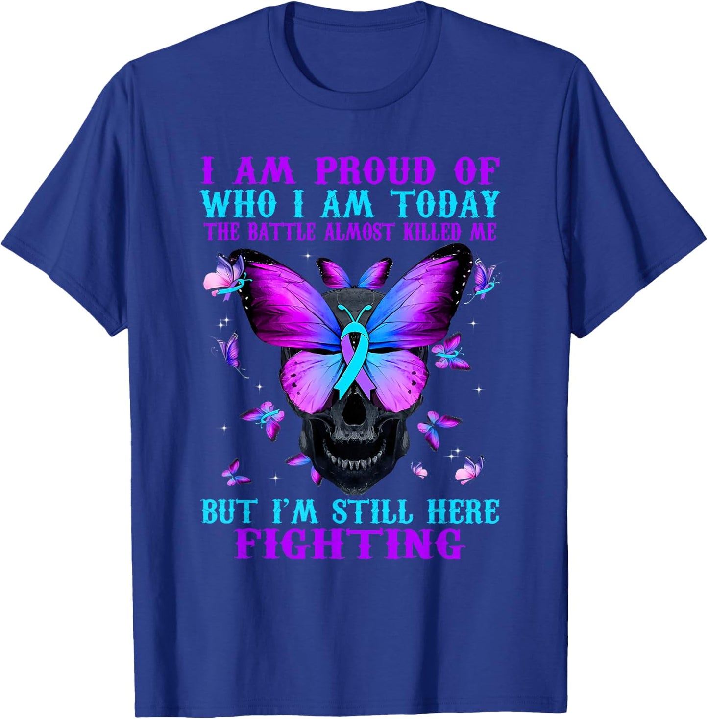 Suicide Awareness I Am Proud Of Who I Am Today The Battle T-Shirt - T-Shirt | Royal