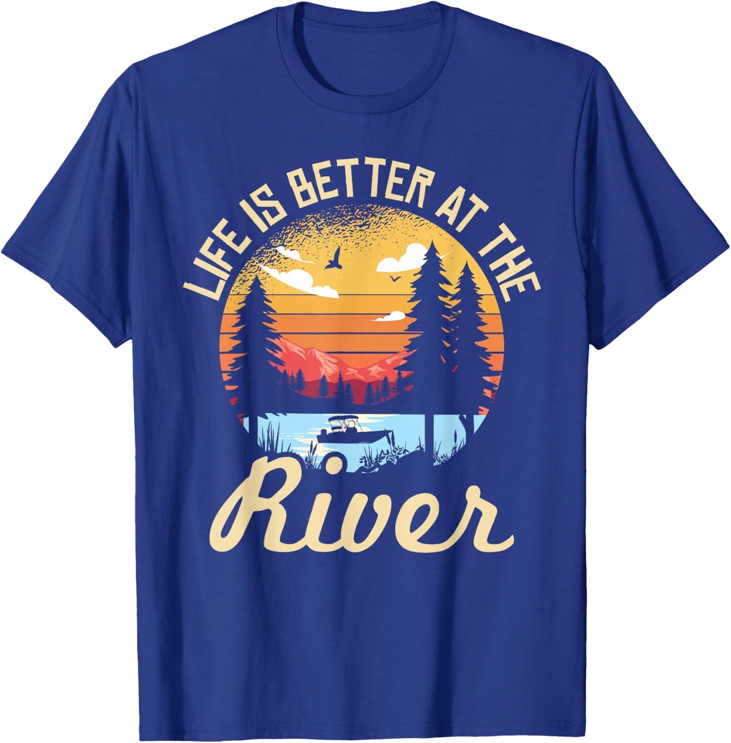 Life is Better at The River for a River Camping Camper T-Shirt - T-Shirt | Royal