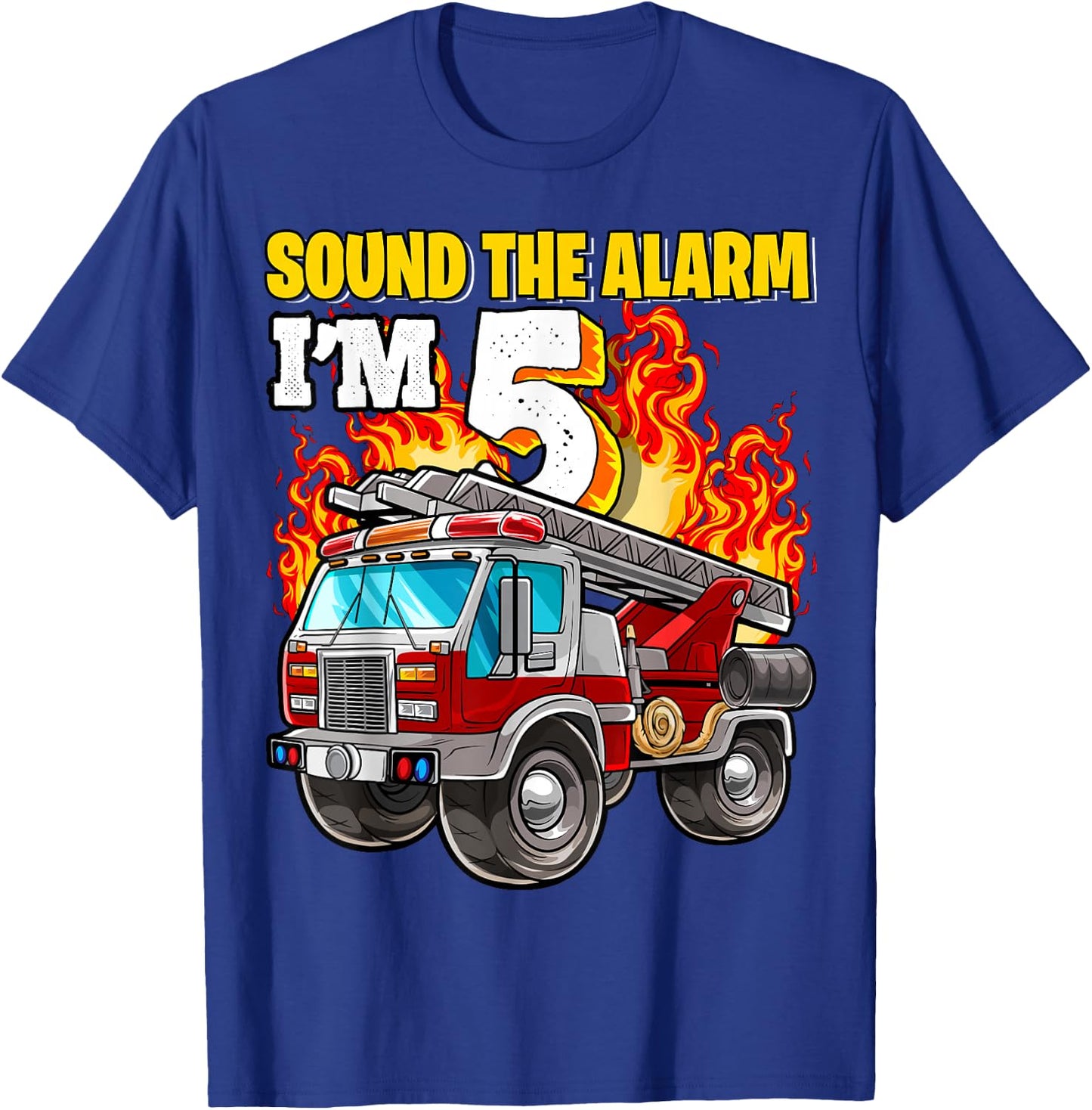 Sound the Alarm I'm 5 5th Birthday Fireman Firetruck Boys T-Shirt - T-Shirt | Royal