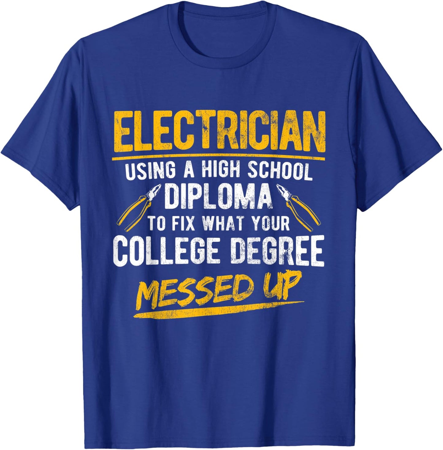 High School Diploma To Fix Electricity Electrician T-Shirt - T-Shirt | Royal