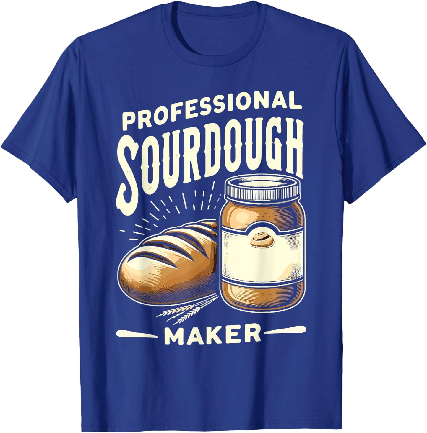 Bread Baking Sourdough Funny T-Shirt - T-Shirt | Royal
