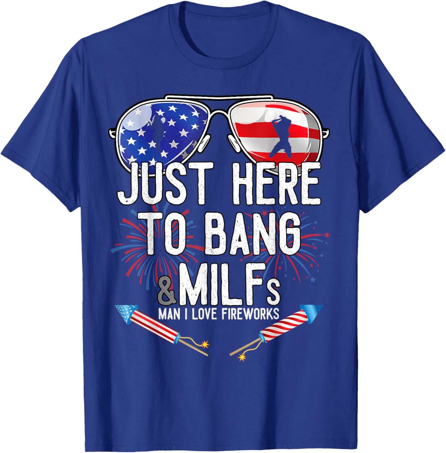Just Here to Bang 4th July American Flag Funny Milfs T-Shirt - T-Shirt | Royal