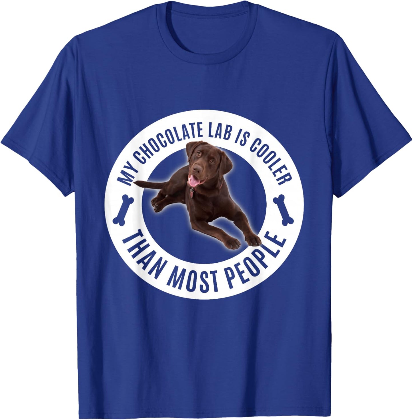My Chocolate Lab Is Cooler Than Most People - Lab Owner T-Shirt - T-Shirt | Royal