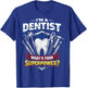 Dentist I'm A Dentist What's Your Superpower? T-Shirt - T-Shirt | Royal