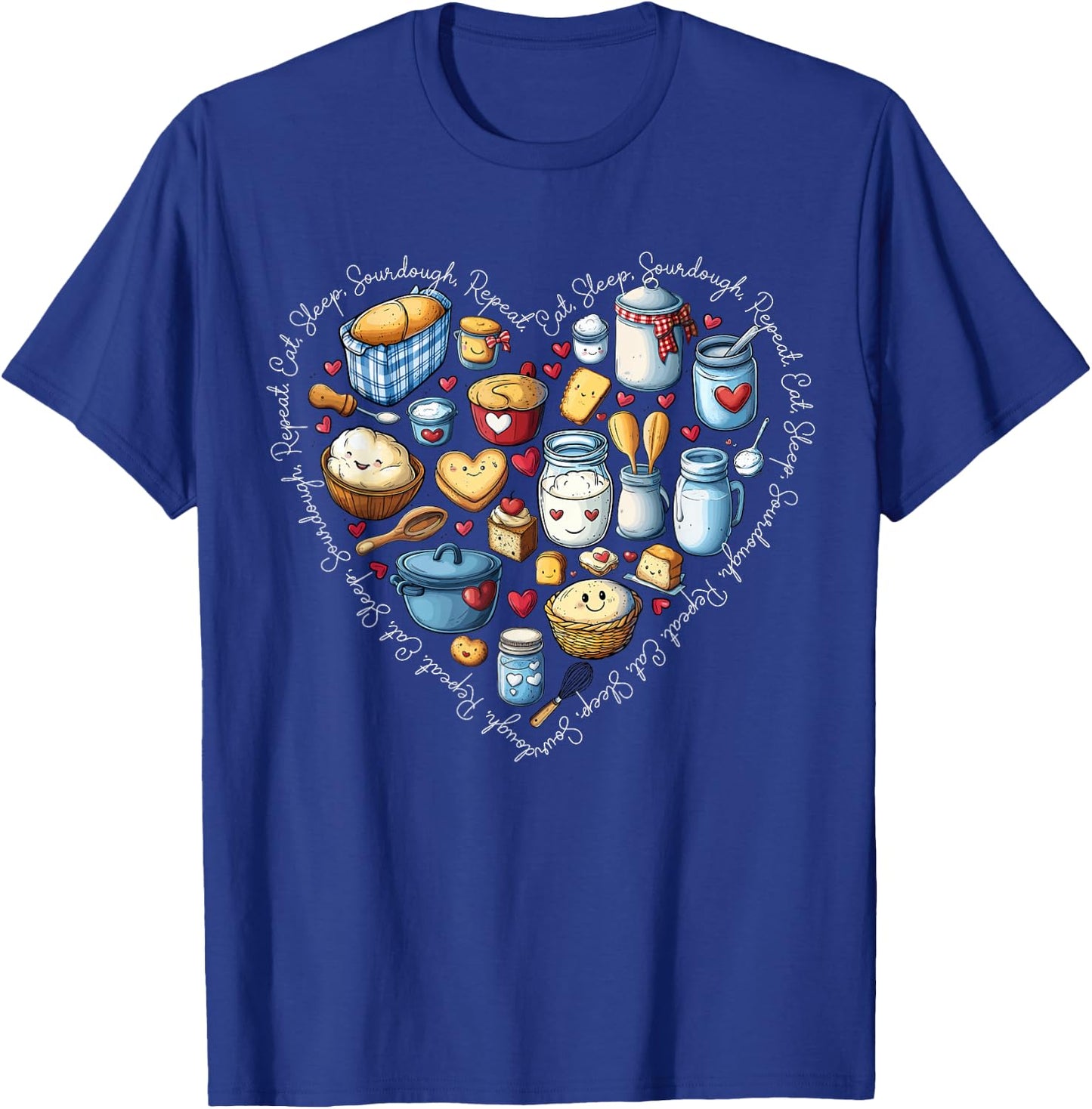 Eat Sleep Sourdough Repeat Sourdough Bread Cute Baking Heart T-Shirt - T-Shirt | Royal