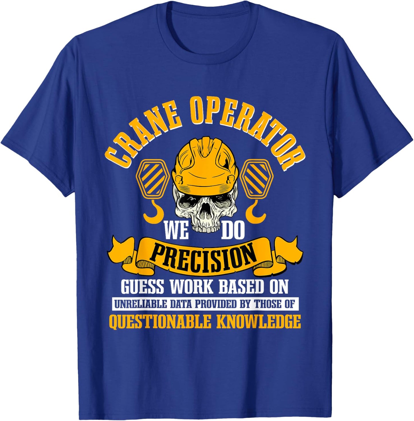 Crane Operator Construction Heavy Tower Equipment Driver T-Shirt - T-Shirt | Royal