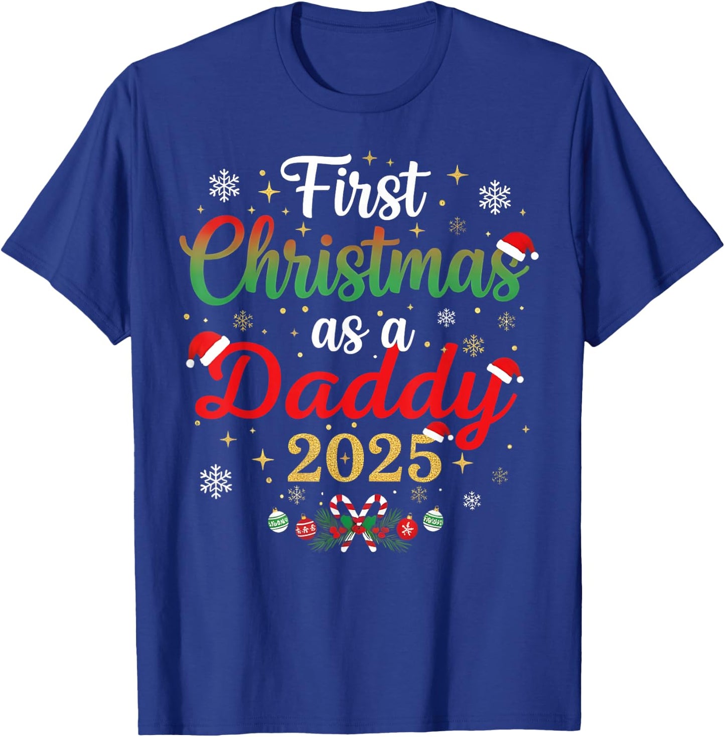 First Christmas As A Daddy 2025 New Dad Xmas T-Shirt - T-Shirt | Royal