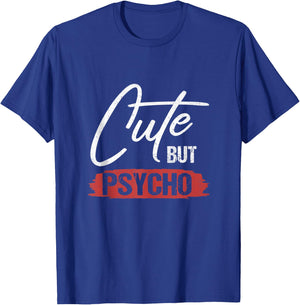 Cute But Psycho Hilarious Gift T-Shirt - T-Shirt | Royal