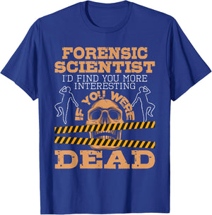 Forensic Scientist - Forensic Science Criminology Forensics T-Shirt - T-Shirt | Royal