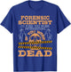 Forensic Scientist - Forensic Science Criminology Forensics T-Shirt - T-Shirt | Royal