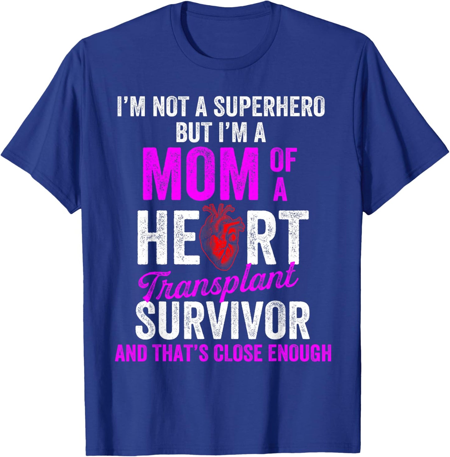 Heart Transplant Recipient Mom Hero Surgery Survivor T-Shirt - T-Shirt | Royal