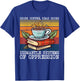 Drink Coffee Read Books Dismantle Systems Of Oppression T-Shirt - T-Shirt | Royal