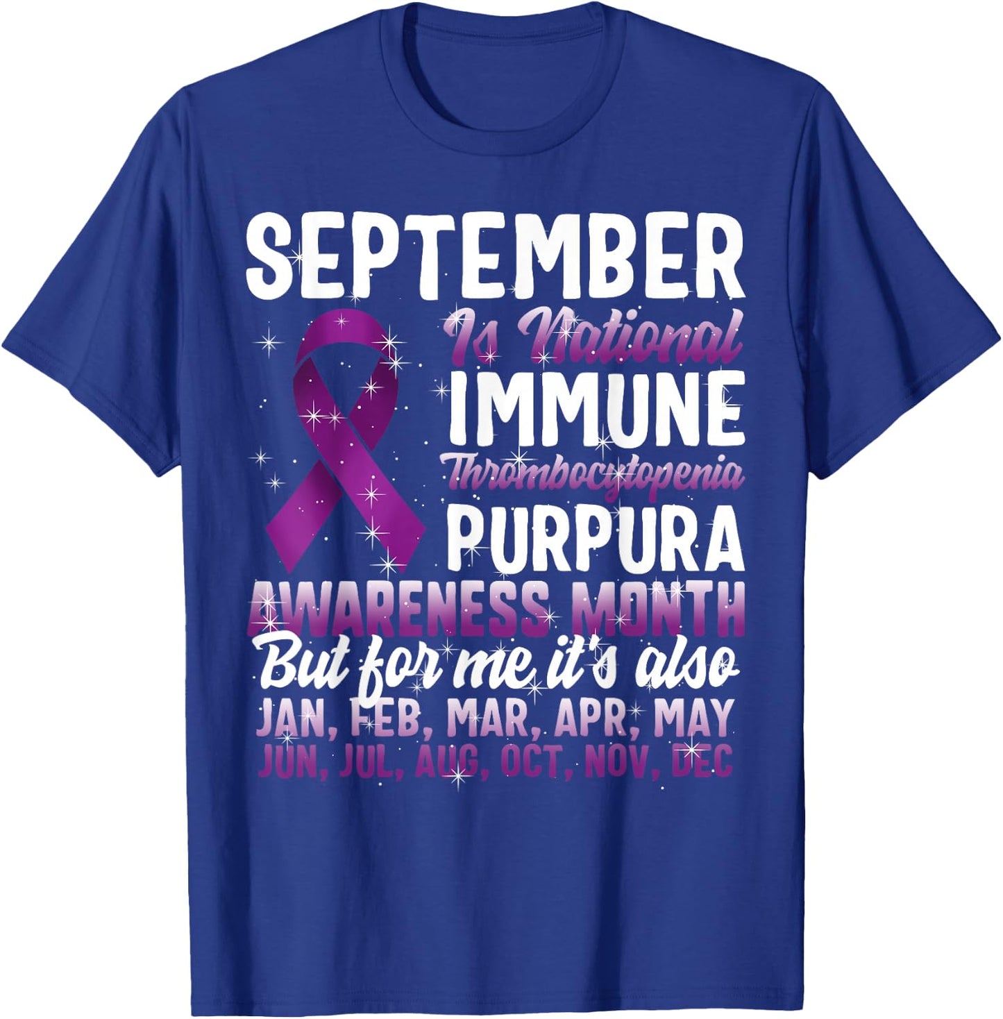 September National ITP Awareness Month Auto-Immune Purpura T-Shirt - T-Shirt | Royal
