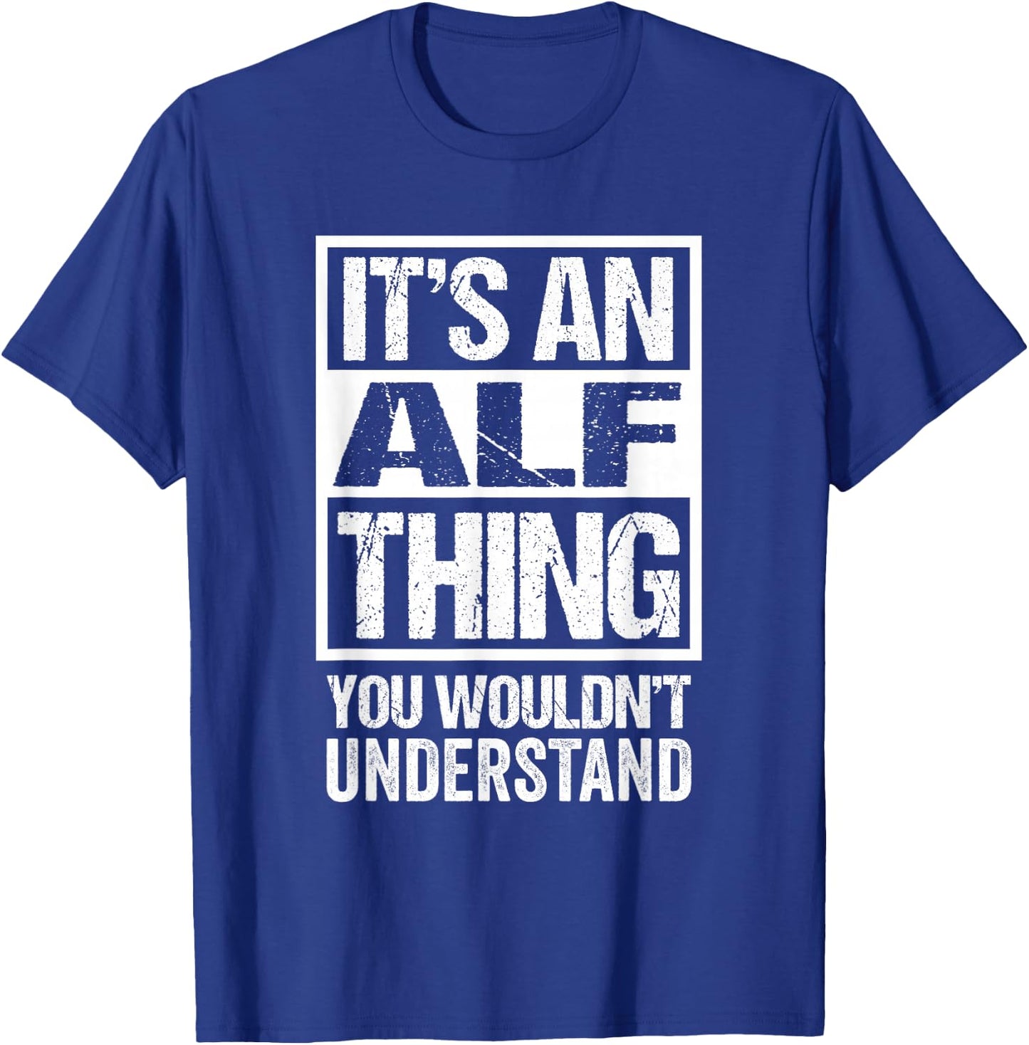 an Alf Thing You Wouldn't Understand - First Name Nickname T-Shirt - T-Shirt | Royal