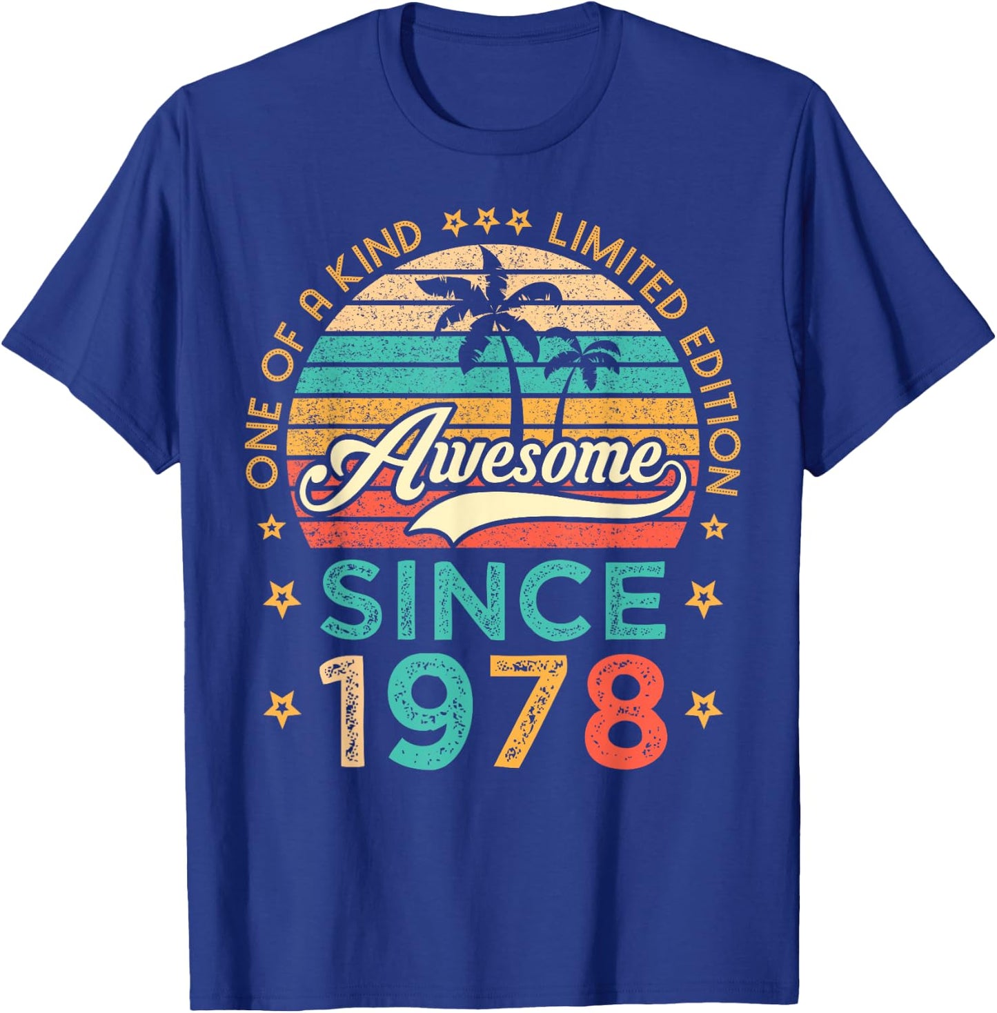 Awesome Since 1978 One Of A Kind Limited Edition Birthday T-Shirt - T-Shirt | Royal