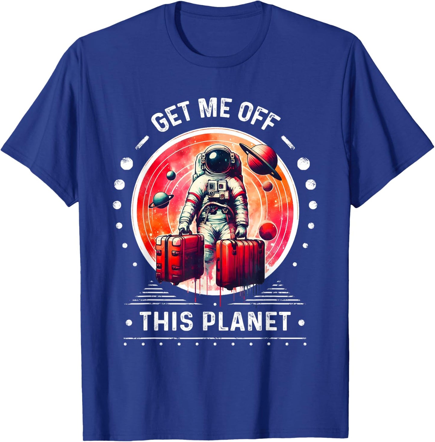 Funny Astronaut Shirt and Space Shirt with Sarcastic Design T-Shirt - T-Shirt | Royal