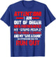Attention I Am Out Of Order Until Further Notice T-Shirt - T-Shirt | Royal