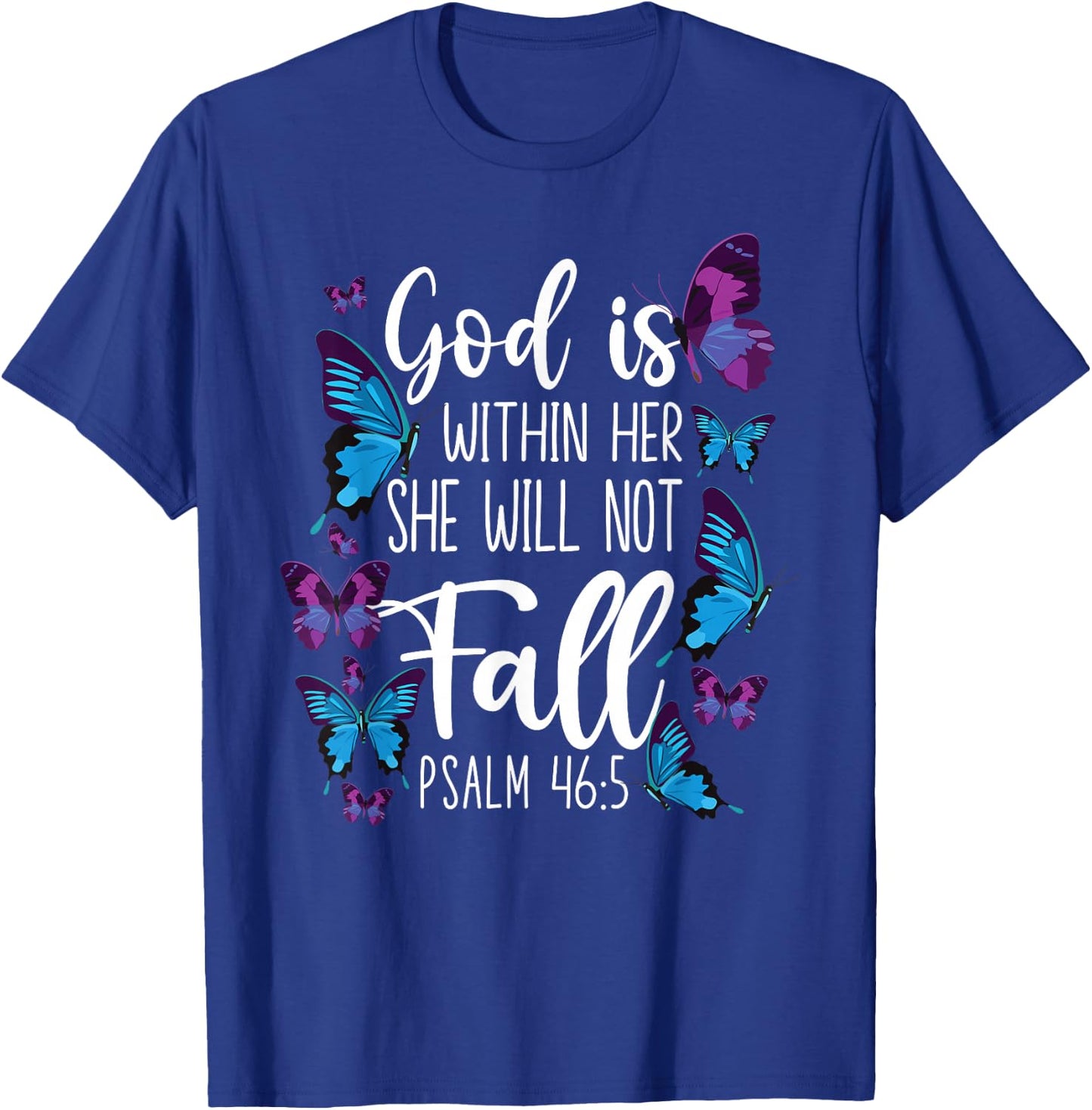 Christian Bible Verse Quote Butterfly Psalm 46:5 T-Shirt - T-Shirt | Royal