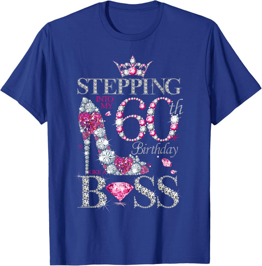 Stepping Into My 60th Birthday Like A Boss For 60 Years Old T-Shirt - T-Shirt | Royal