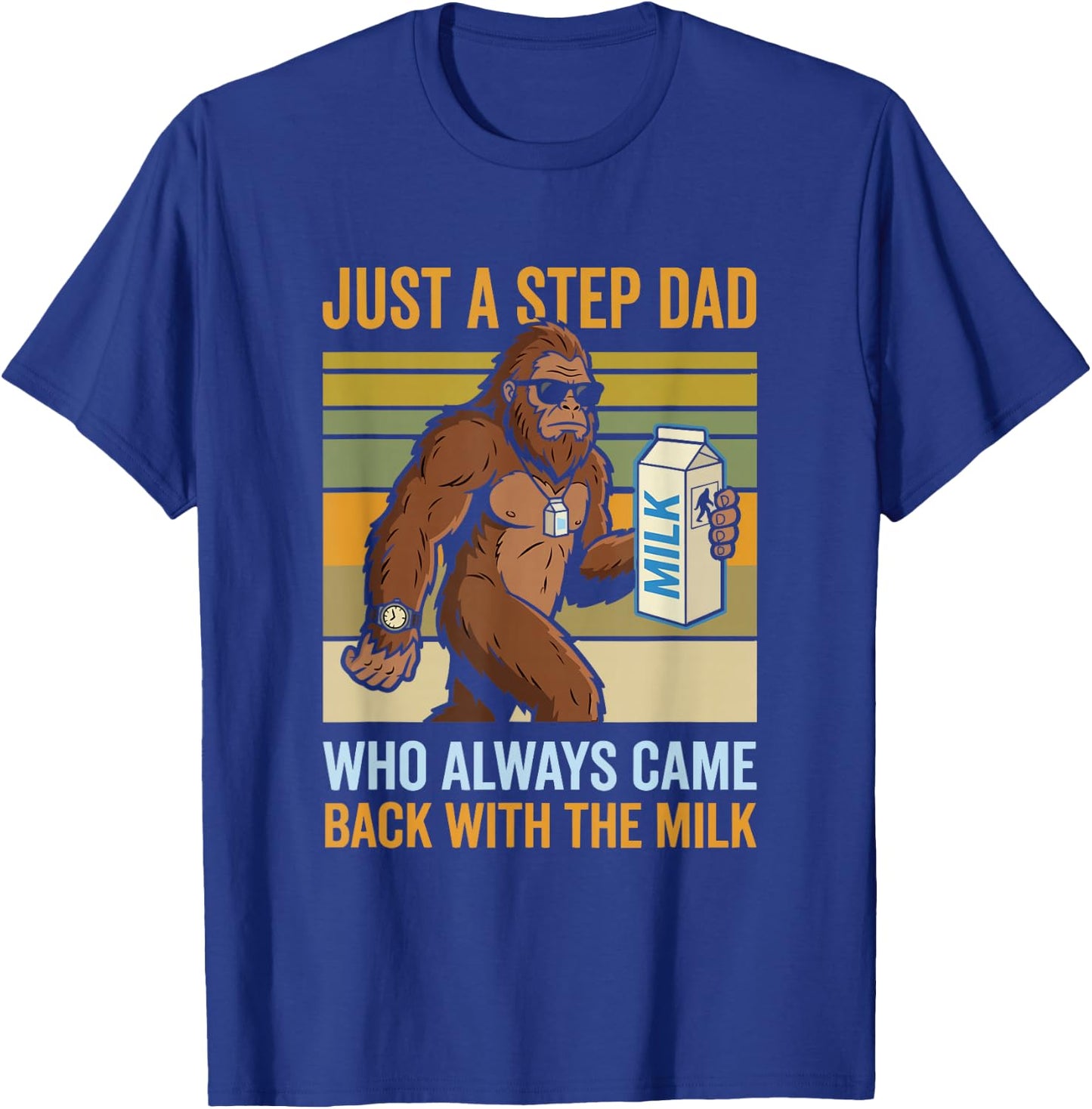 Just a Step Dad Who Always Came Back with The Milk T-Shirt - T-Shirt | Royal
