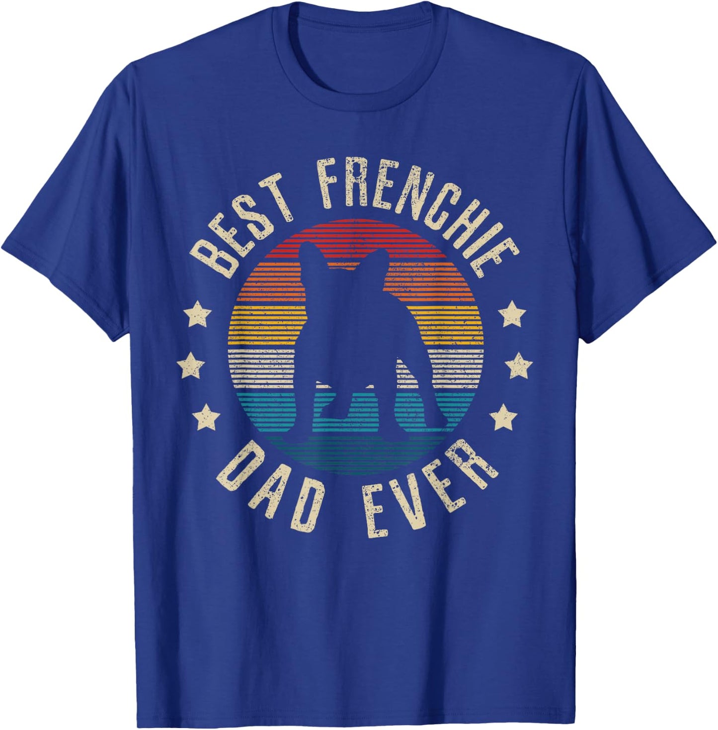 Best Frenchie Dad Ever - Vintage French Bulldog Funny Gift Men T-Shirt - T-Shirt | Royal