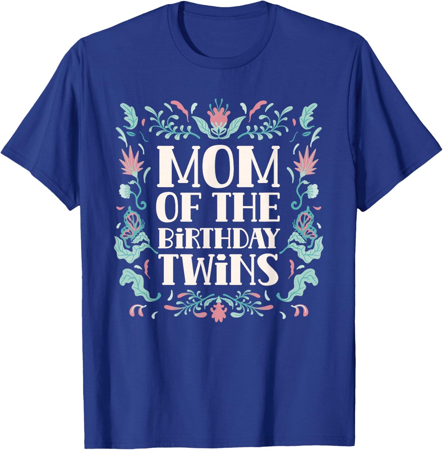 Mother of the Birthday Twins Birthday Twin Mum T-Shirt - T-Shirt | Royal