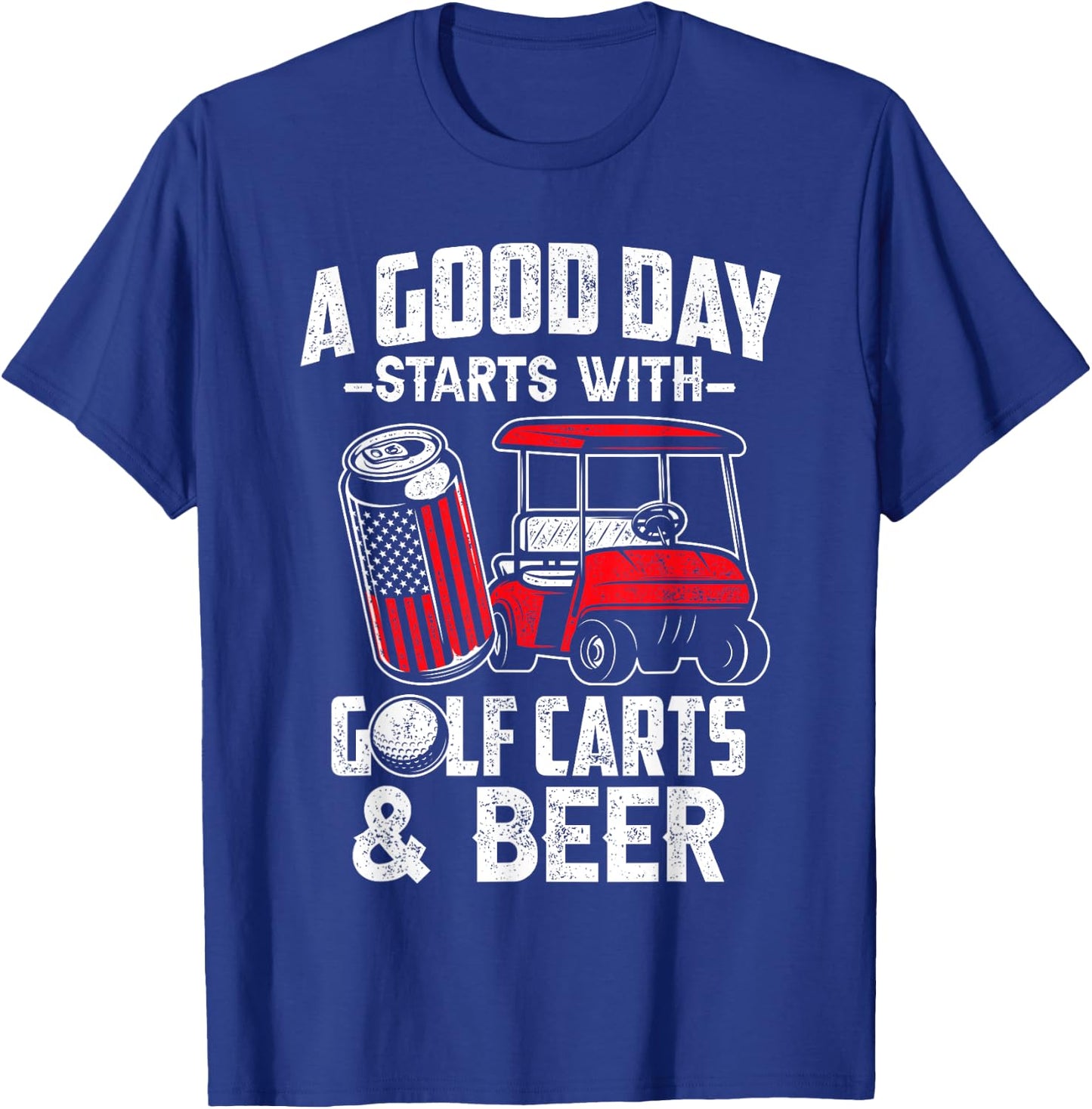 A Good Day Starts With Golf Carts And Beer Funny Golfing T-Shirt - T-Shirt | Royal