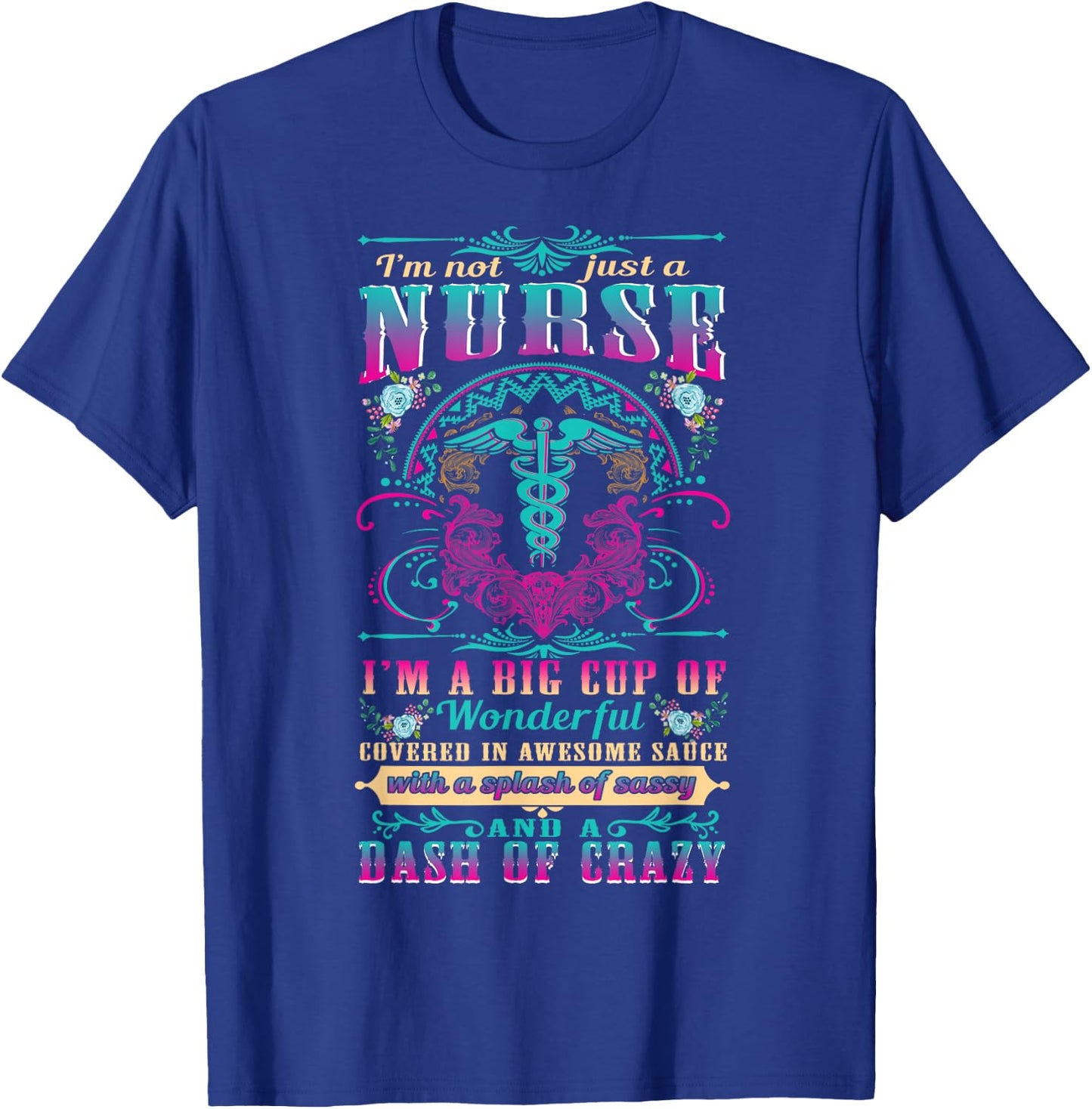 Nurse 365 I'm Not Just A Nurse T-Shirt - T-Shirt | Royal