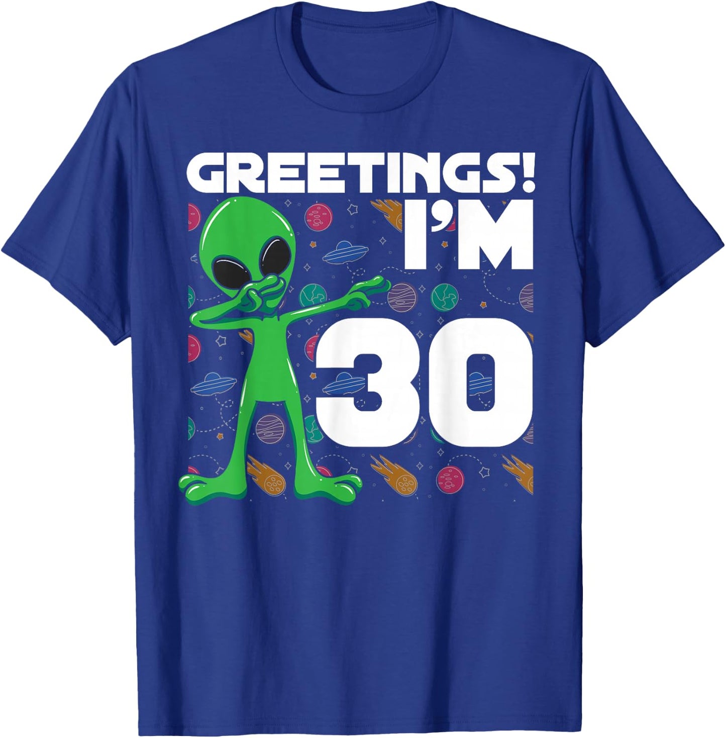 Alien 30th Birthday Dubbing Party UFO Space Galaxy Cosmos T-Shirt - T-Shirt | Royal
