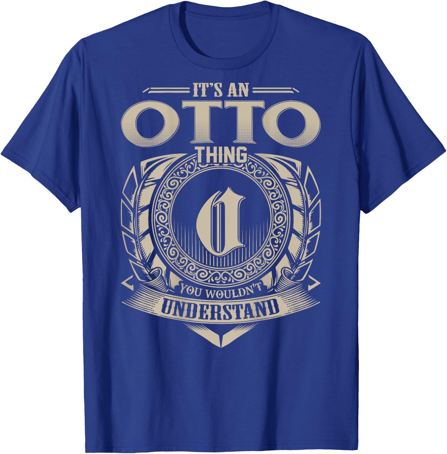 It's An OTTO Thing You Wouldn't Understand Funny Family Name T-Shirt - T-Shirt | Royal