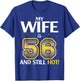 My Wife Is 56 Years Old And Still Hot Her Birthday Happy Me T-Shirt - T-Shirt | Royal