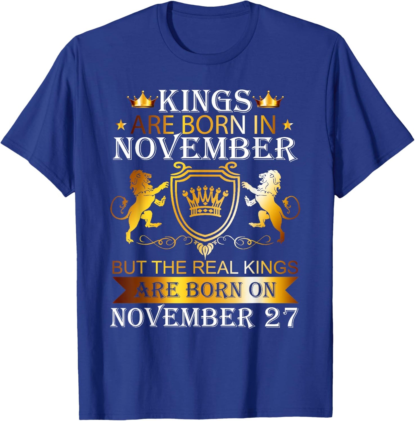 Kings Are Born On November 27th Birthday Bday Boys Kids T-Shirt - T-Shirt | Royal