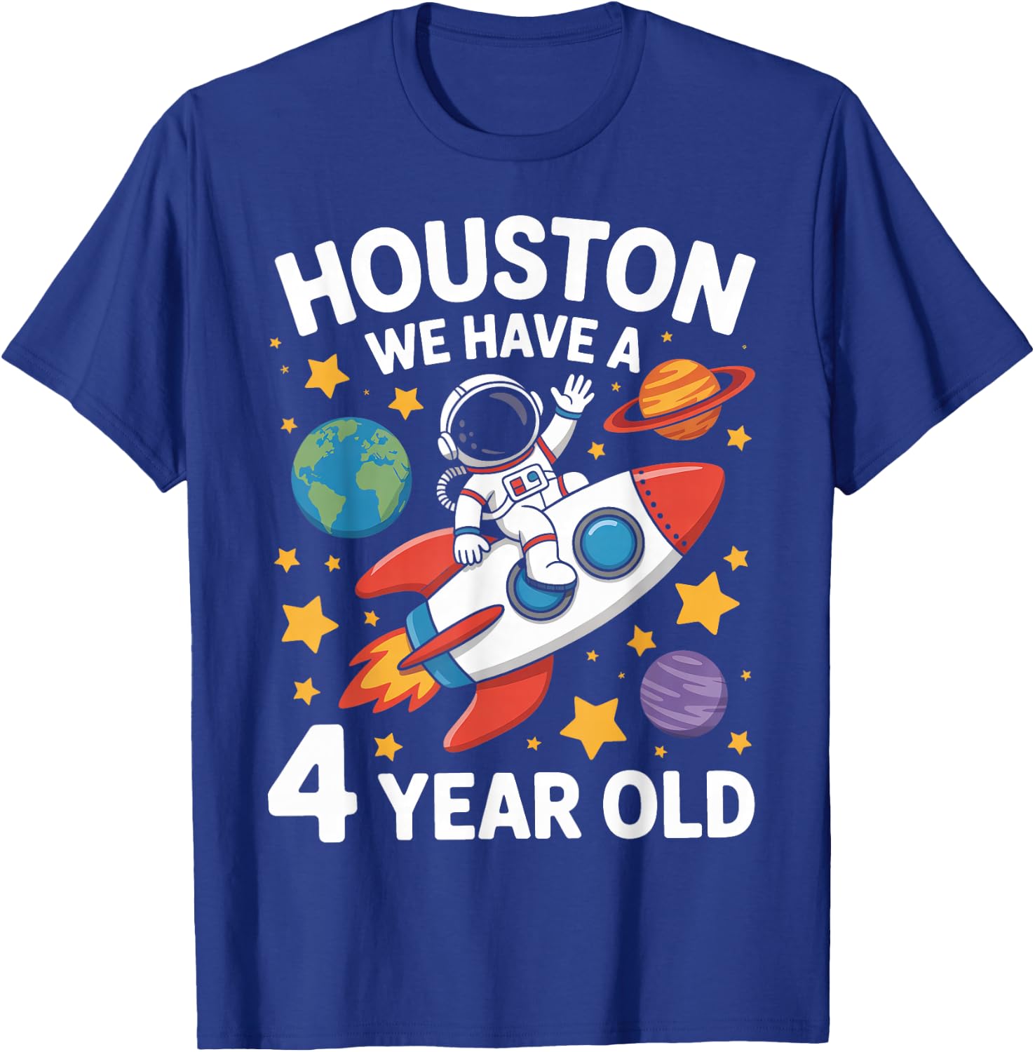 4Th Birthday Houston We Have A 4 Year Old Astronaut T-Shirt - T-Shirt | Royal