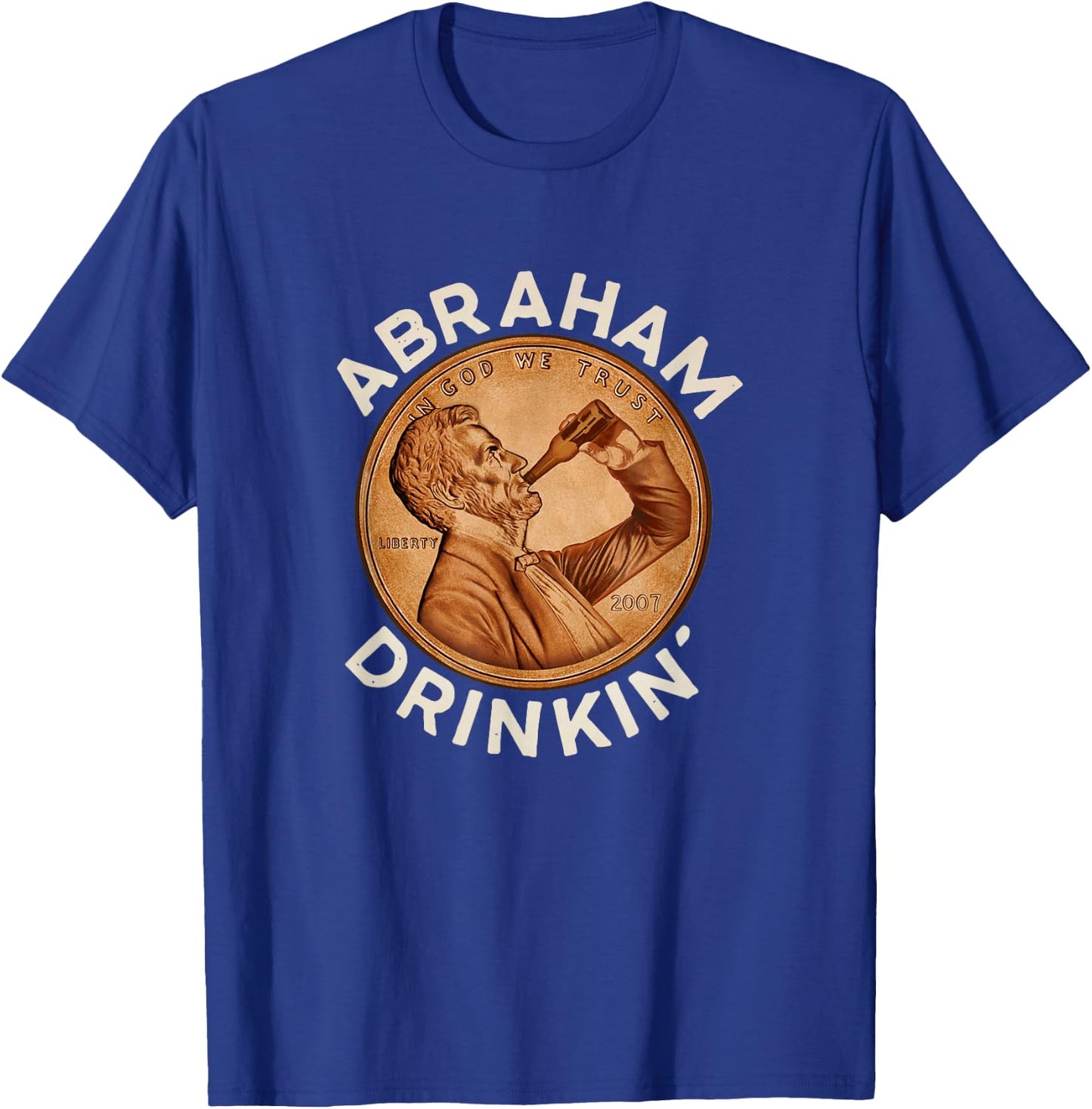 Abraham Drinkin' T-Shirt - T-Shirt | Royal