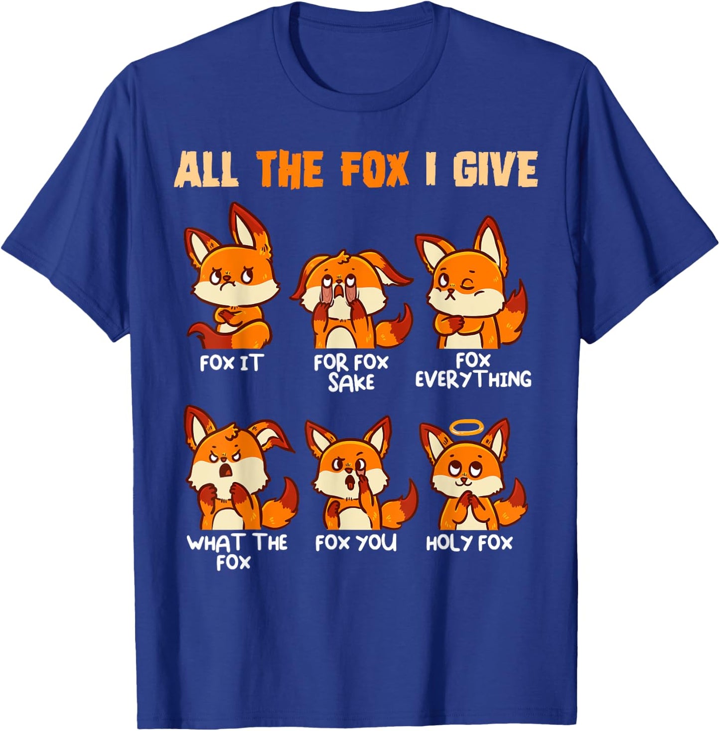 Look At All The Fox I Give Funny Red Foxes No Fox Given T-Shirt - T-Shirt | Royal