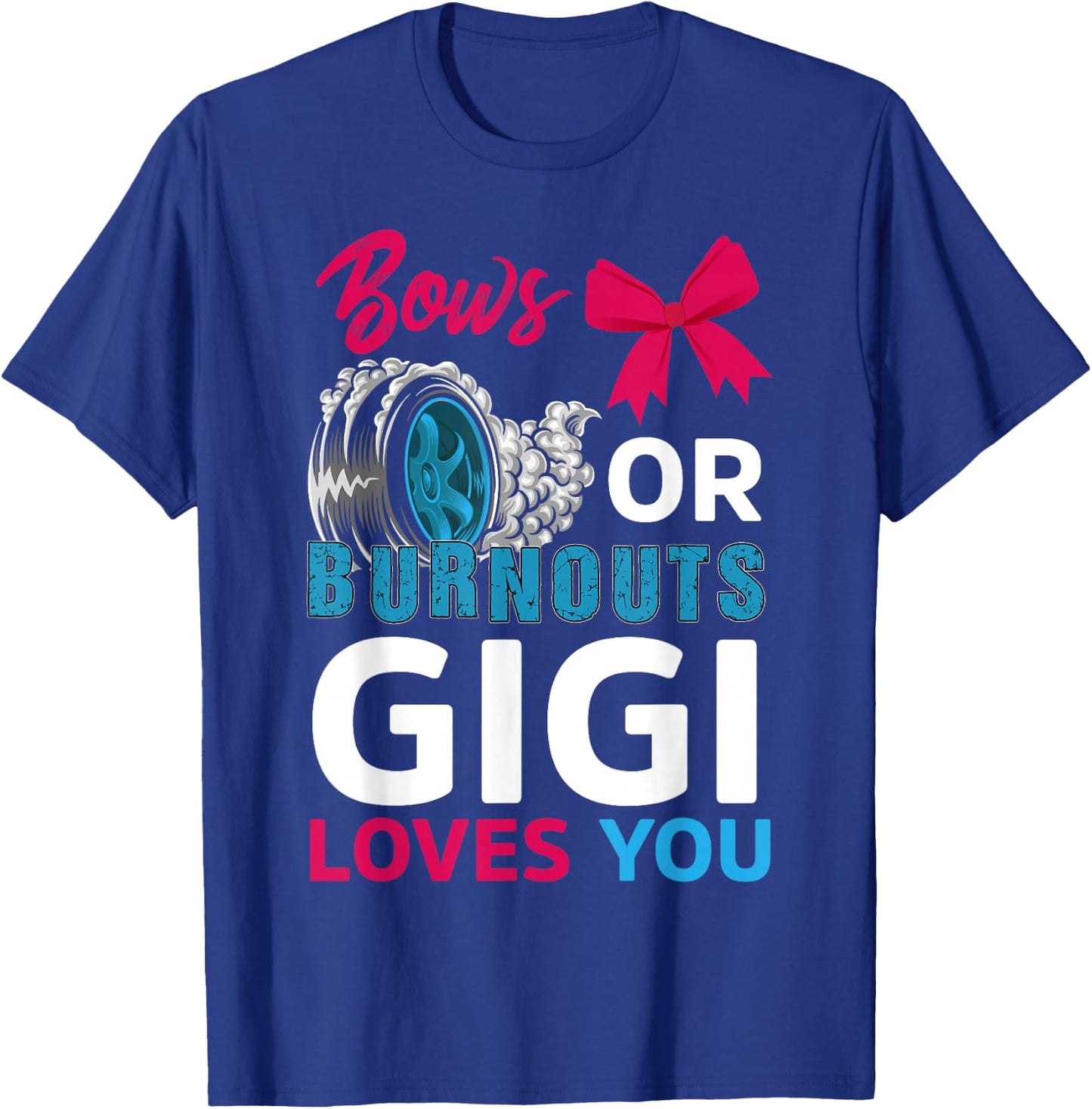 Burnouts or Bows Gigi Loves You Gender Reveal Party Baby T-Shirt - T-Shirt | Royal