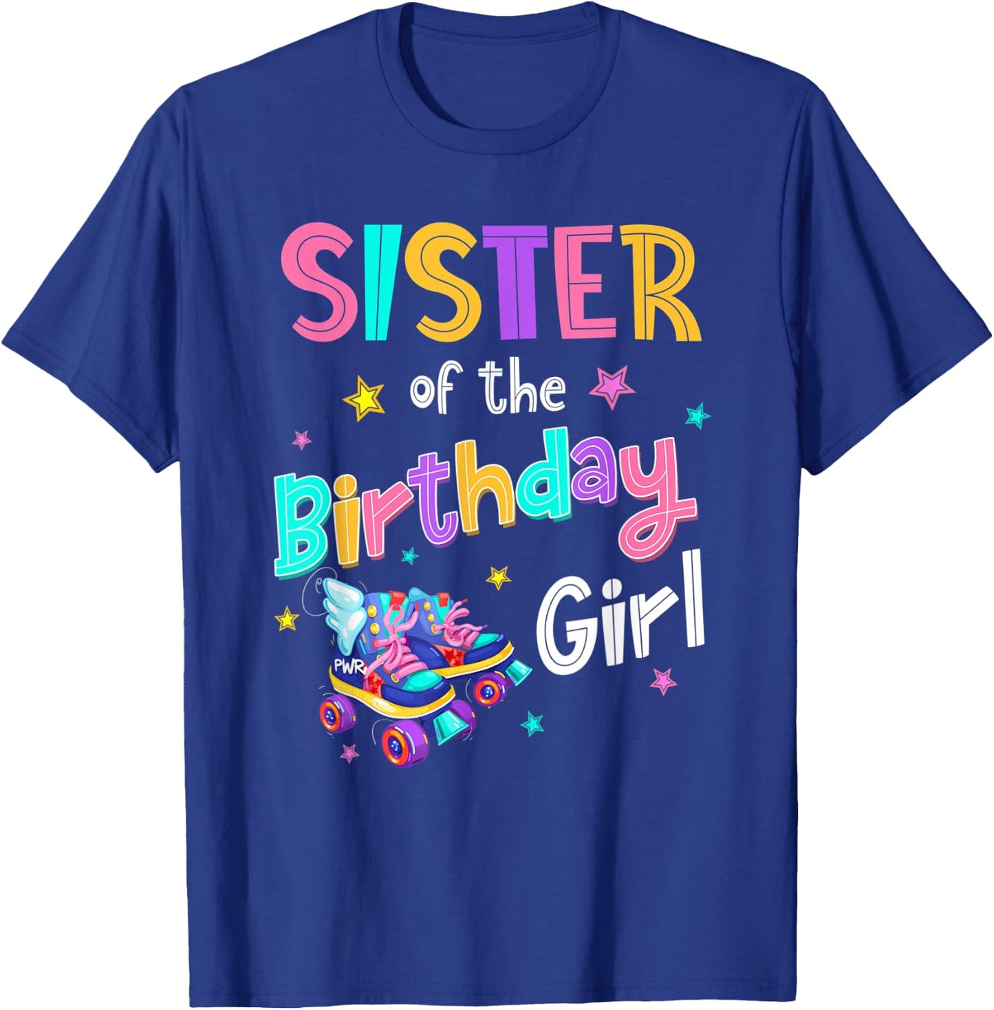 Sister of the Birthday Girl Rolling Skate Bday Family Party T-Shirt - T-Shirt | Royal