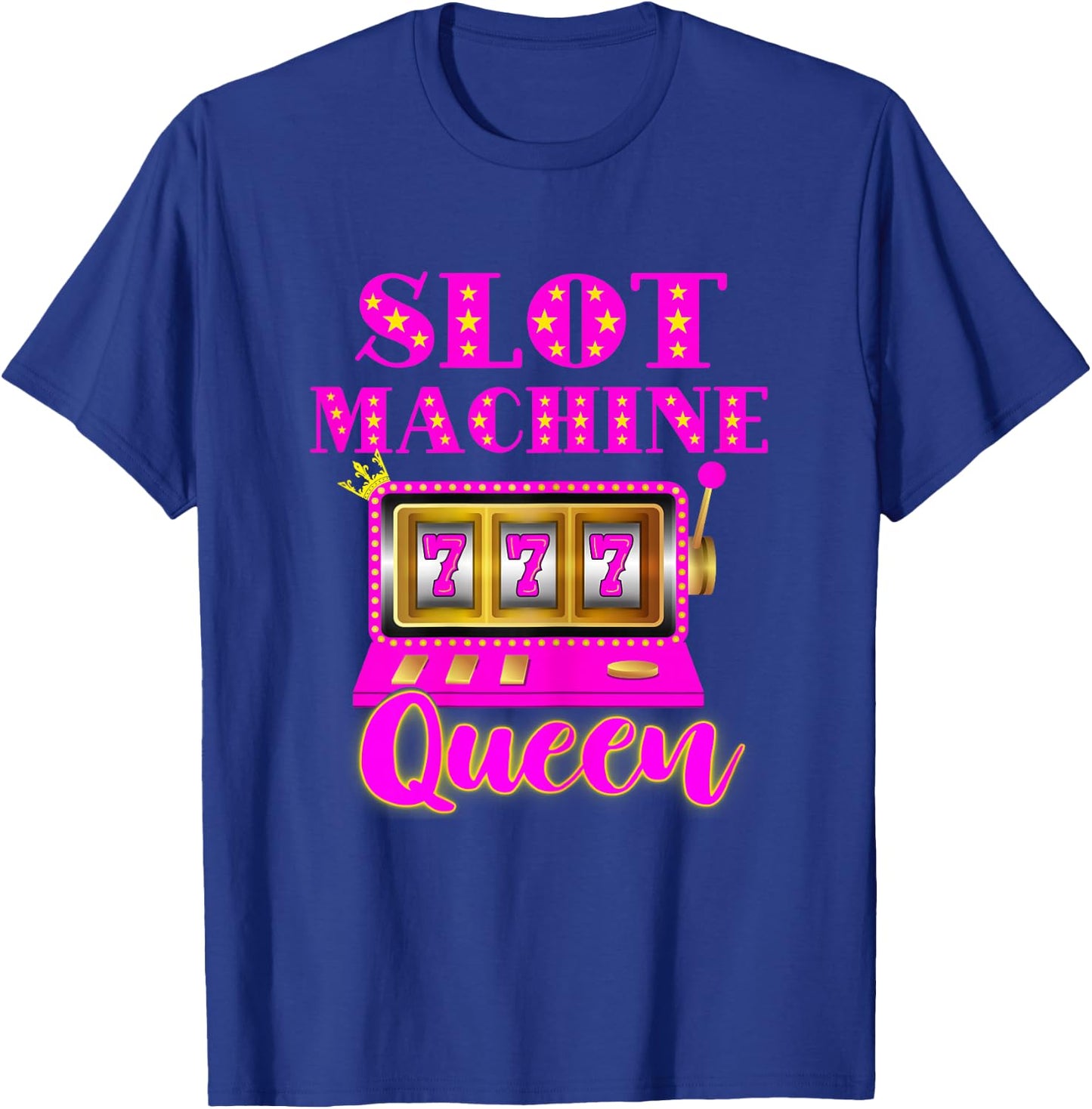 Slot Machine Queen Casino Player Gambling Poker Player T-Shirt - T-Shirt | Royal