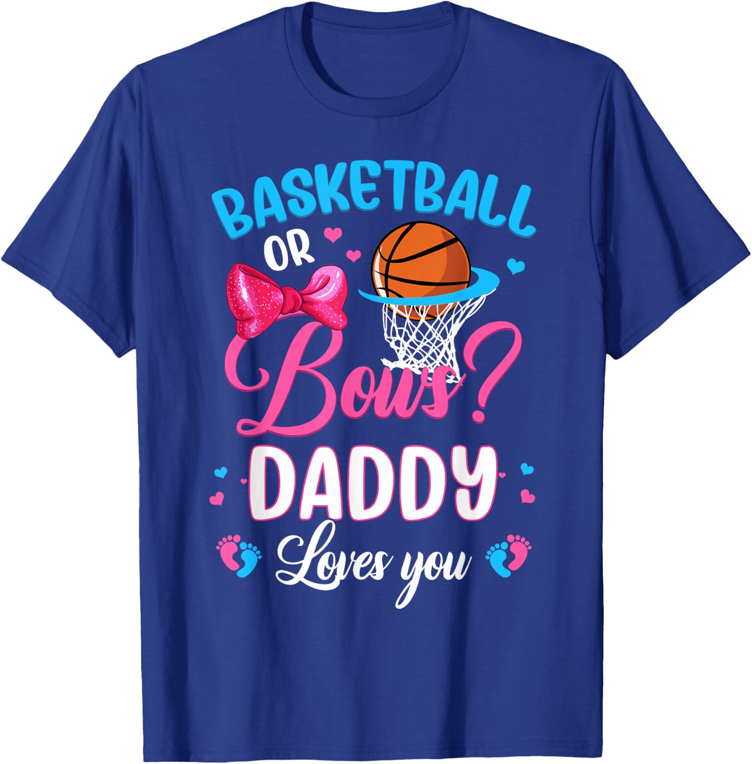 Basketball or Bows Daddy Loves You Gender Reveal Pink Blue T-Shirt - T-Shirt | Royal