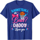 Basketball or Bows Daddy Loves You Gender Reveal Pink Blue T-Shirt - T-Shirt | Royal
